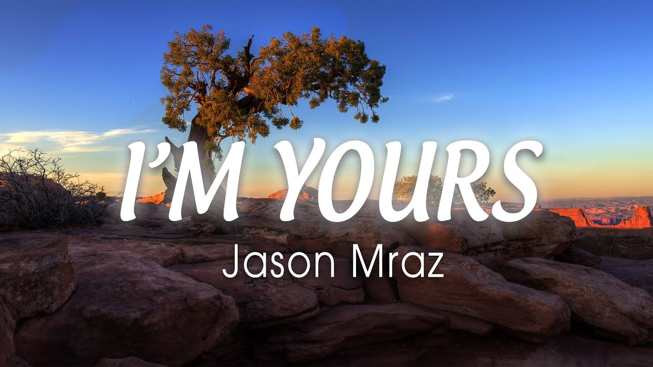 JASON MRAZ   Im Yours Lyrics Video Well open up your mind and see like me