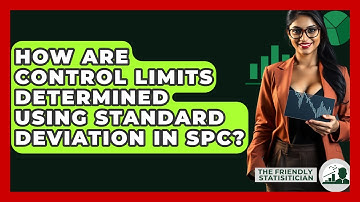How Are Control Limits Determined Using Standard Deviation In SPC? - The Friendly Statistician