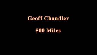 Geoff Chandler - 500 Miles