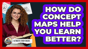 How Do Concept Maps Help You Learn Better?