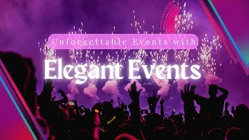Mastering Event Magic: Expert Tips from Elegant Events