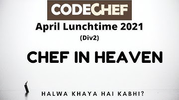 Chef in Heaven (CCHEAVEN) | April Lunchtime 2021 (Div2) | Halwa khaya hai kabhi? Aisa hi hota hoga
