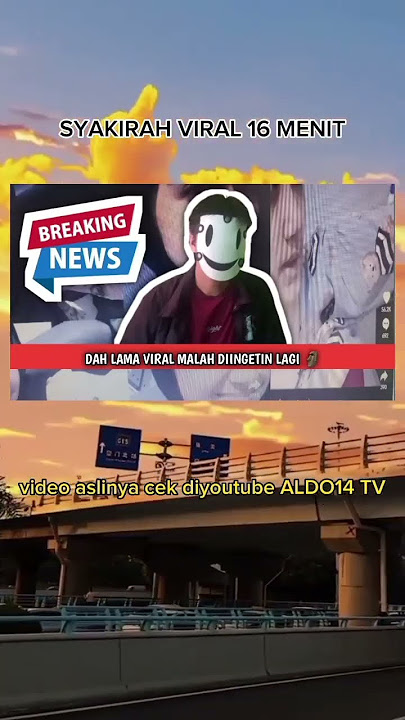 video syakira 16 menit viral link syakirah 16 menit viral
