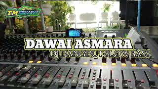 DJ SLOW BASS DANGDUT DAWAI ASMARA Style R2 project