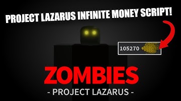 [NEW!] Project Lazarus Infinite Money and Kill All Zombies Script!