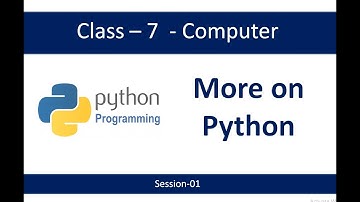 Class-7-More on python-Session-01