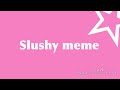Slushy meme free background no credit required