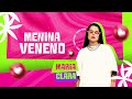 MENINA VENENO - Maria Clara (Seresta Da Maria Clara)