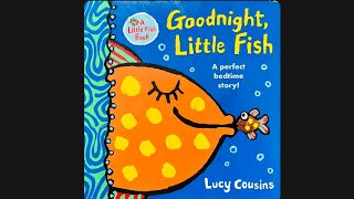 Goodnight, Little Fish by Lucy Cousins - Read aloud Story for Kids | Non-Flashy | Story Time Guía