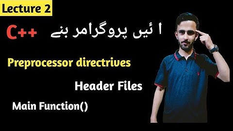C++ Programing language|| Lecture 2 || What is Preprocessor directrives, Header Files,Main Function