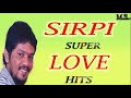 Sirpi super love hits  90s tamil duet songs  sirpi kadhal paadalgal  sirpi duets  romantic songs