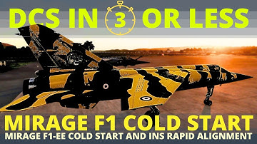 DCS Mirage F1 Cold Start Tutorial - Mirage F1-EE INS Alignment and Startup - DCS In Three Or Less