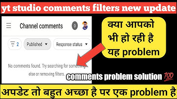 no comments found try searching for something else।yt studio comments new update