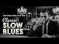Soulful Blues Ballads | Songs for Gentle Healing Style Eric Clapton, Billy Gibbons