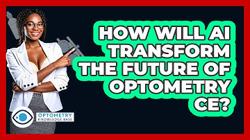 How Will AI Transform The Future Of Optometry CE? - Optometry Knowledge Base