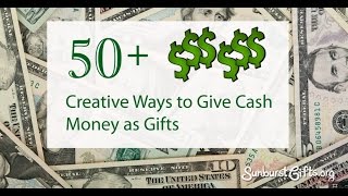 50+ Creative Ways to Give Cash Money as Gifts