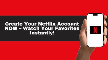 How to Create Your Netflix Account in Easy Steps! | Your Netflix Journey Starts Here