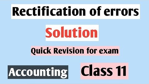 Rectification of errors||class 11||Revision for exam||Accounting||Two Sided Errors||