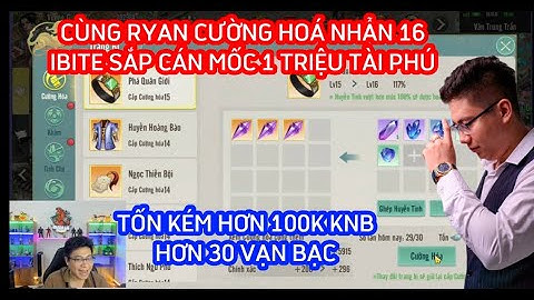KIẾM THẾ ORIGIN VNG : CÙNG RYAN CƯỜNG HÓA NHẪN 16 - ACC IBITE - CĂNG TỐN KÉM HƠN 100K KNB
