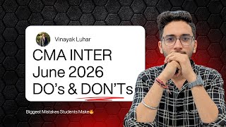 What To Do & Avoid In CMA INTER June 2026 Exams 🚨 | Vinayak Luhar | AIR 48