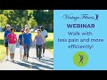 Walk with less pain and more efficiently: Webinar for Seniors