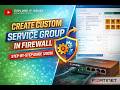 Create Custom Service Group in Firewall | Step-by-Step Guide (2026) | Service Group | Firewall