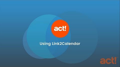 Act! Premium Cloud Training Videos - Using Link2Calendar