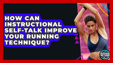 How Can Instructional Self-talk Improve Your Running Technique? - Running Beyond Limits
