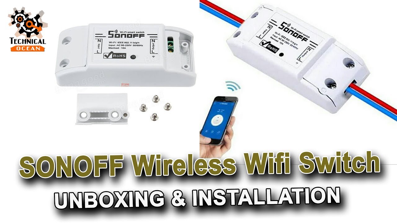 Sonoff Wireless Wifi Switch Universal Smart Home 10a Unboxing
