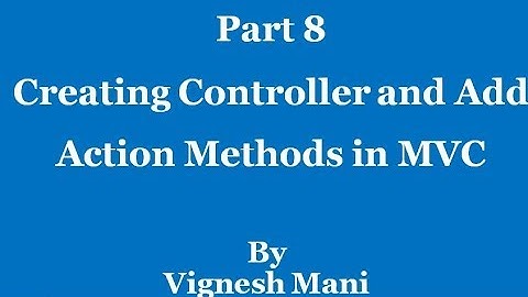 Part 8 Creating Controller and action methods in MVC (Tamil)