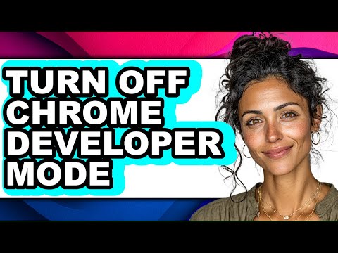 How to Turn Off Chrome Developer Mode - Step by Step
