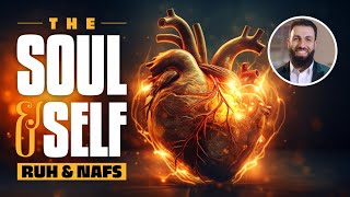 The Soul & Self (Ruh & Nafs)