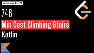 Minimum Cost Climbing Stairs | Kotlin Solution Explained | Dynamic Programming Tutorial