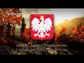 National Anthem of Poland - "Mazurek Dąbrowskiego"