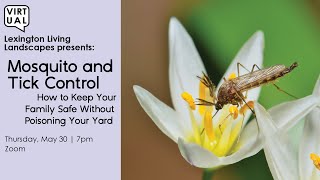 Mosquito and Tick Control: How to Keep Your Family Safe Without Poisoning Your Yard (5/30/24)