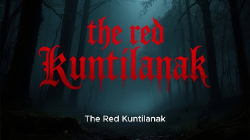 The Red Kuntilanak An Indonesian myth