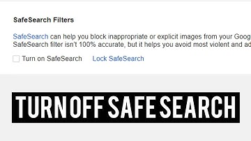 How To Turn Off Google Safe Search - Easy Tutorial