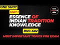 BNC-602 Unit 1 One Shot | Essence of Indian Tradition &amp; Knowledge | Important Topics for AKTU Exams