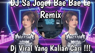 Download lagu DJ SA JOGET BAE BAE LE FULL SONG BY ELART REMIX NEW SOUNDS TREND FULLBASS(SLOWED&REVERB)