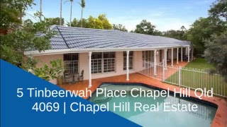 5 Tinbeerwah Place Chapel Hill Qld 4069 Chapel Hill Real Estate