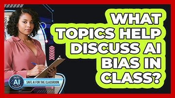 What Topics Help Discuss AI Bias In Class?