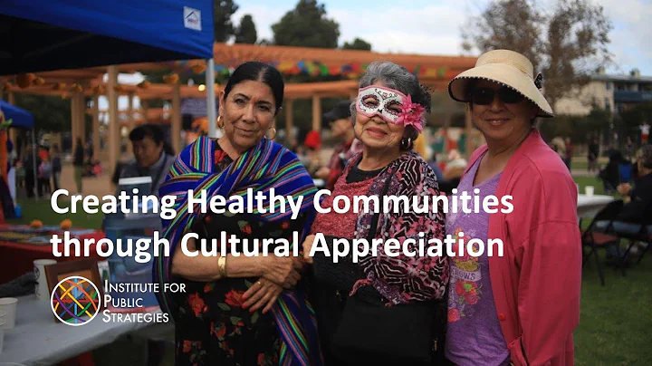 Creating Healthy Communities through Cultural Appreciation