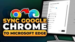 How To Sync Google Chrome To Microsoft Edge (𝟮𝟬𝟮𝟲) | 100% WORKS | NO Yapping, To The Point & EASY