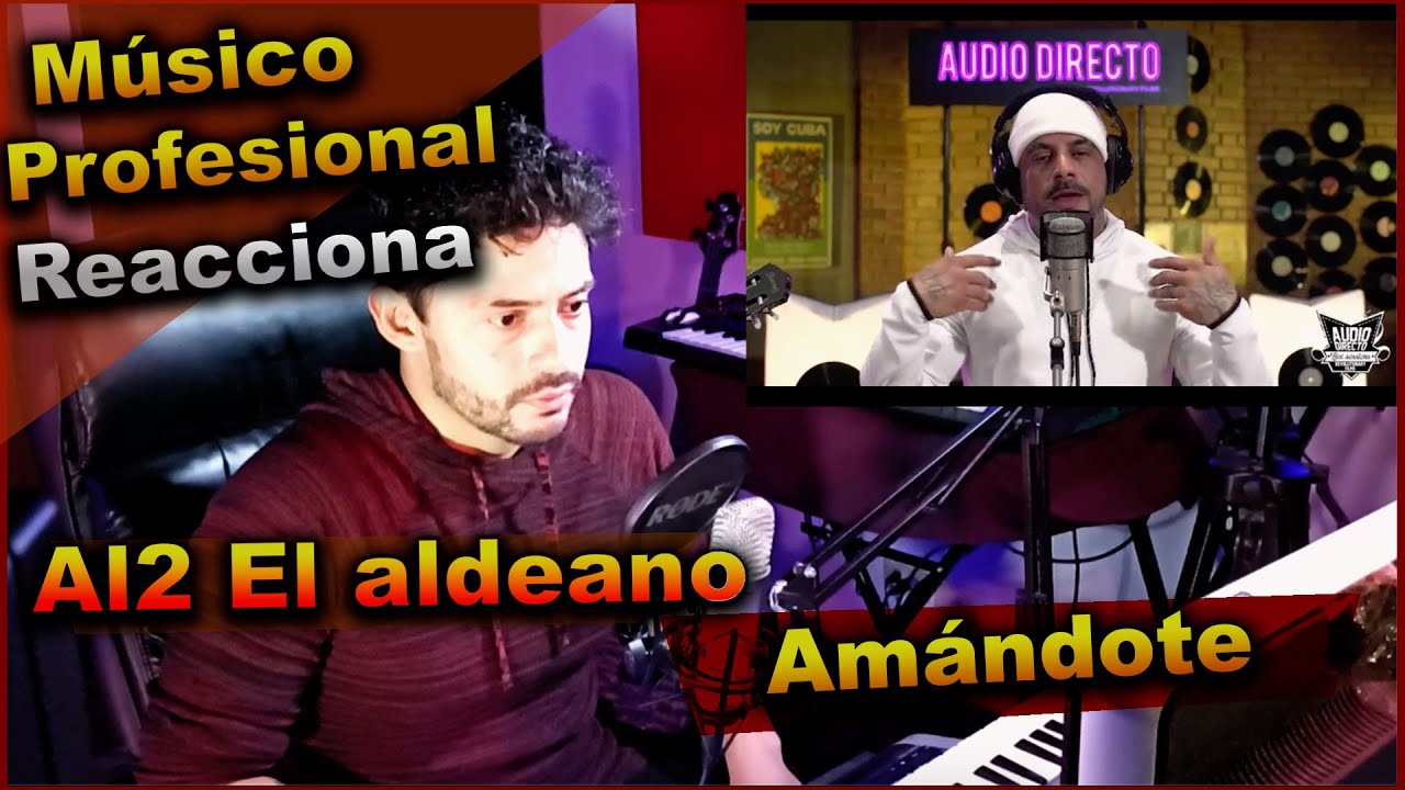 MÚSICO profesional reacciona a Al2 El Aldeano - Amándote