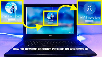 How To Remove Account Picture On Windows 10