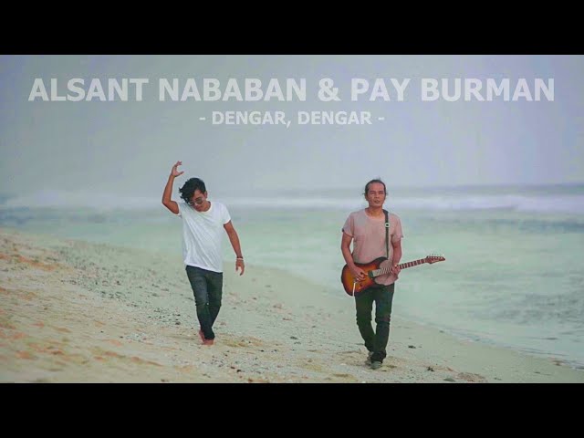 Pay Burman & Alsant Nababan  - Dengar, Dengar class=