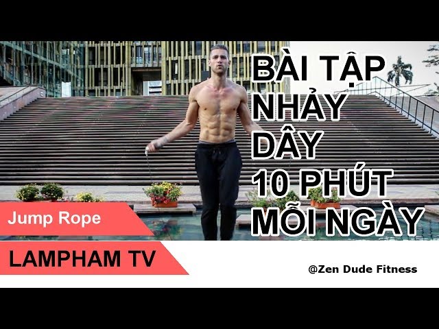 Zen Dude Fitness - Bài tập nhảy dây 10 phút mỗi ngày | DEAM - Drive My Car | LamPham TV class=