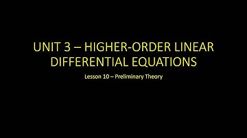Differential Equations: Lesson 10 - Higher-Order Linear Differential Equations Preliminary Theory