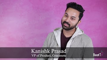 Gracenote’s Kanishk Prasad: AI Enables Advertisers to Upload Brand Briefs, Find Matching Content