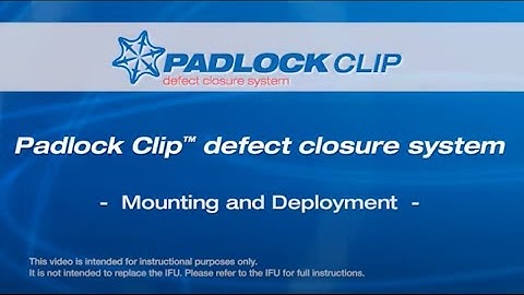 PADLOCK CLIP™ Defect Closure System - Mounting and Deployment